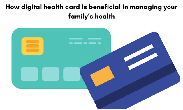 Digital health card help in Managing Family’s health