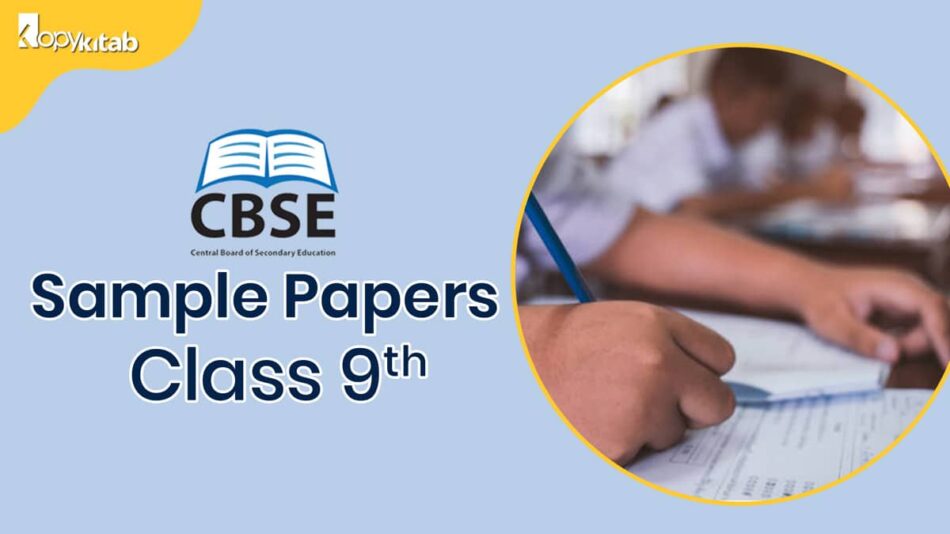 Benefits of Sample Papers for Class 9 exams