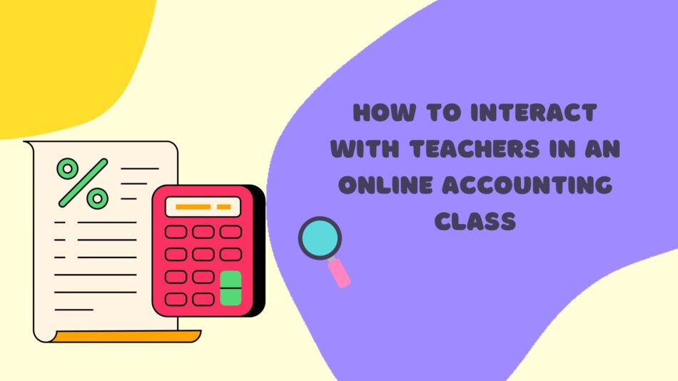 HowtoInteractwithTeachersinanOnlineAccountingClass